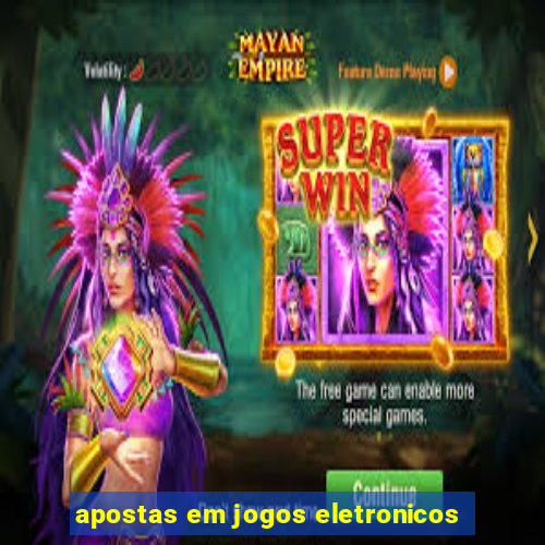 apostas em jogos eletronicos