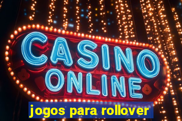 jogos para rollover