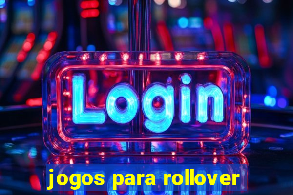 jogos para rollover