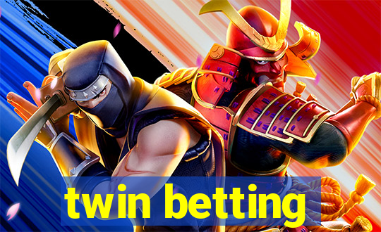 twin betting