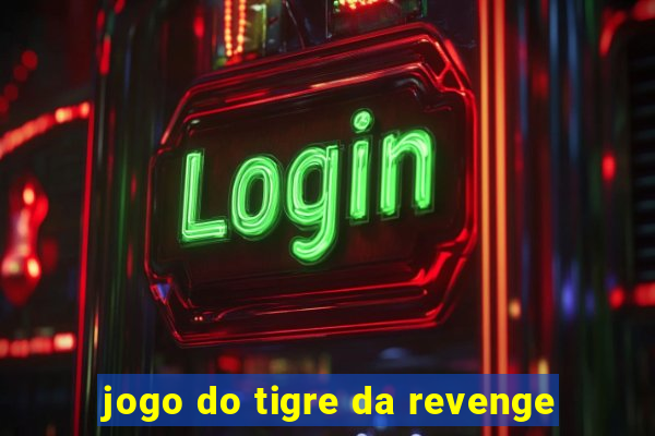 jogo do tigre da revenge