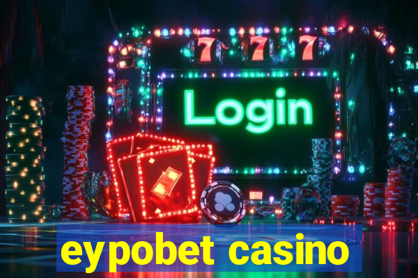 eypobet casino