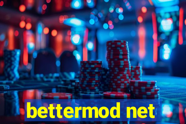 bettermod net