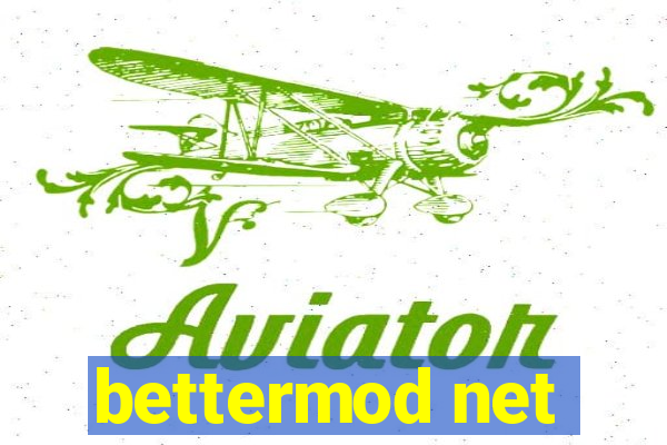 bettermod net