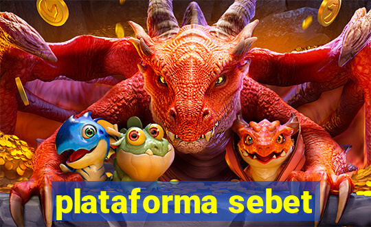 plataforma sebet