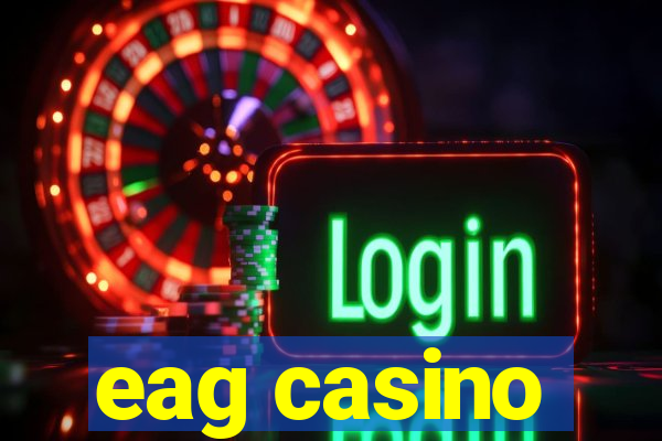 eag casino