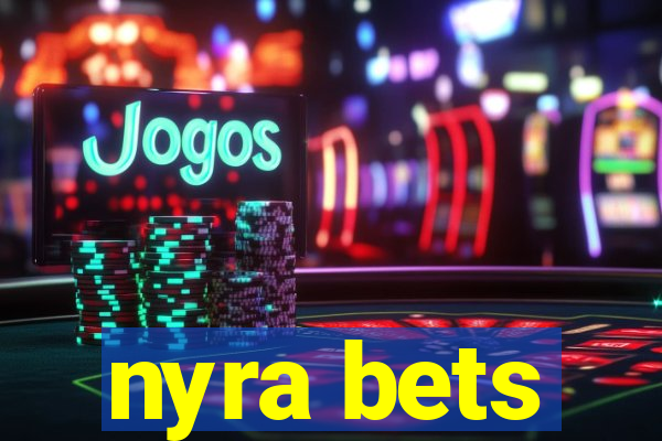 nyra bets