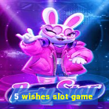 5 wishes slot game