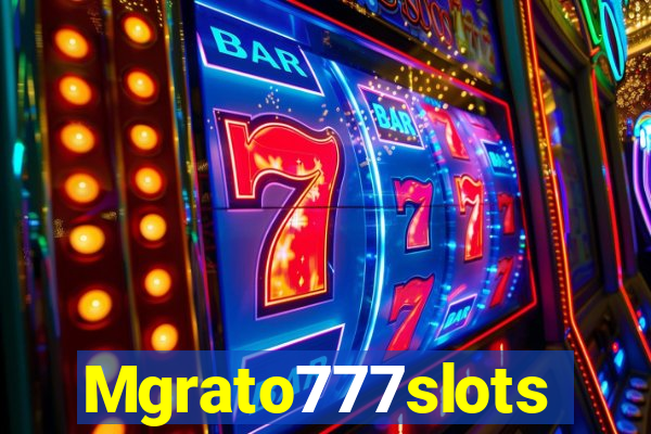 Mgrato777slots