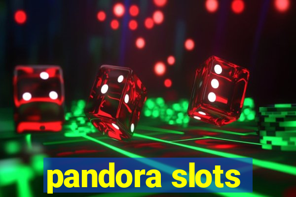 pandora slots