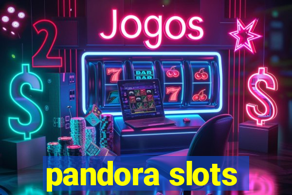 pandora slots