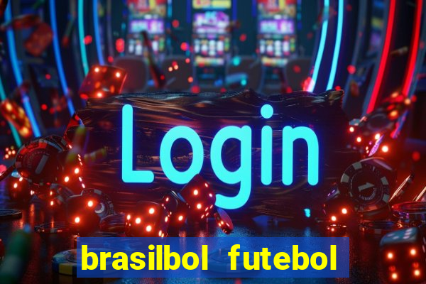 brasilbol futebol placar ao vivo