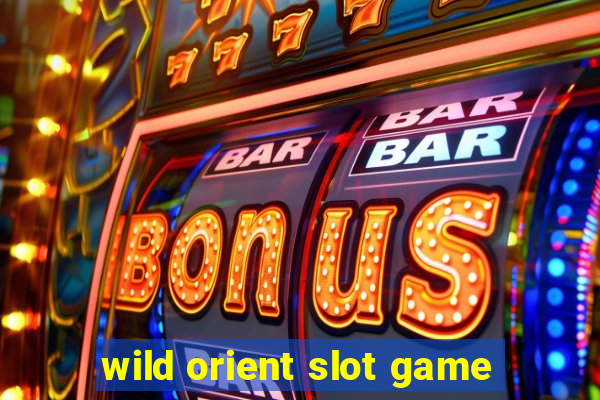 wild orient slot game