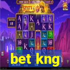 bet kng