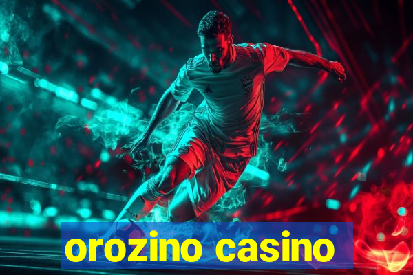 orozino casino