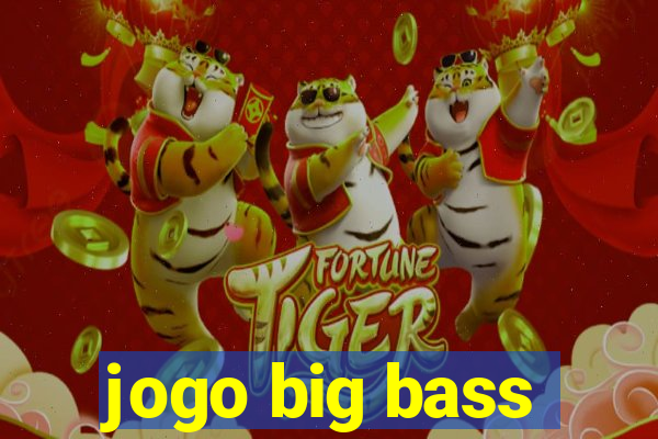 jogo big bass