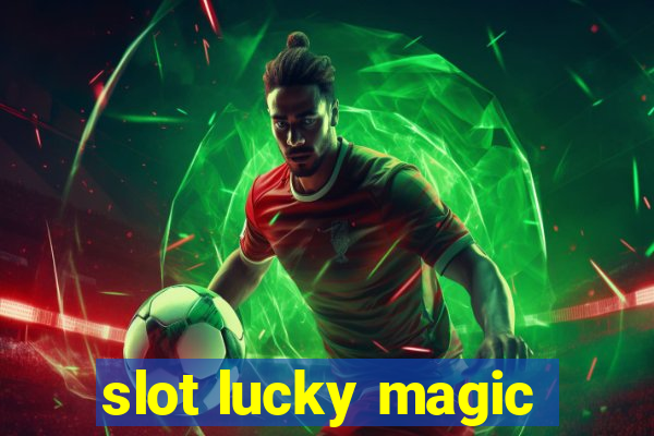 slot lucky magic