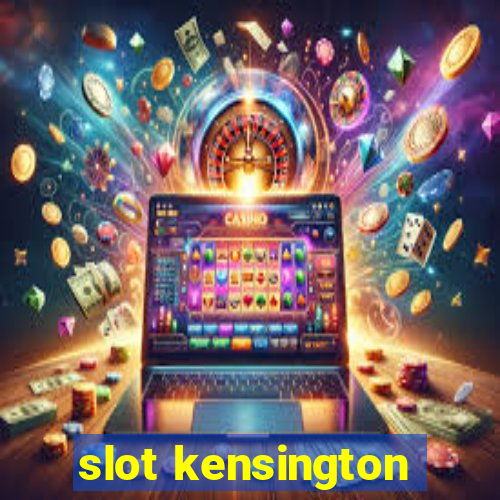 slot kensington