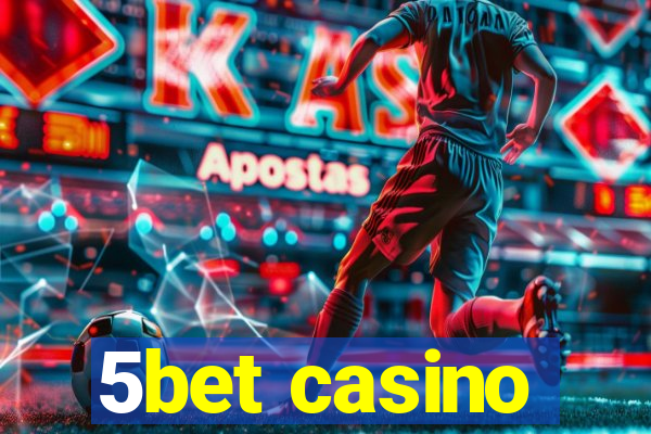 5bet casino