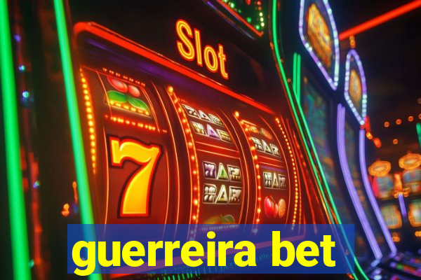 guerreira bet