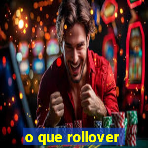 o que rollover