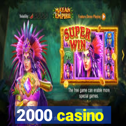 2000 casino