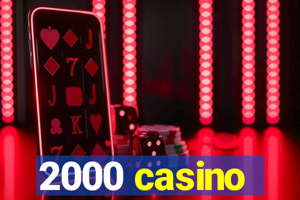 2000 casino