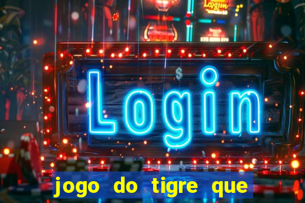 jogo do tigre que horas paga