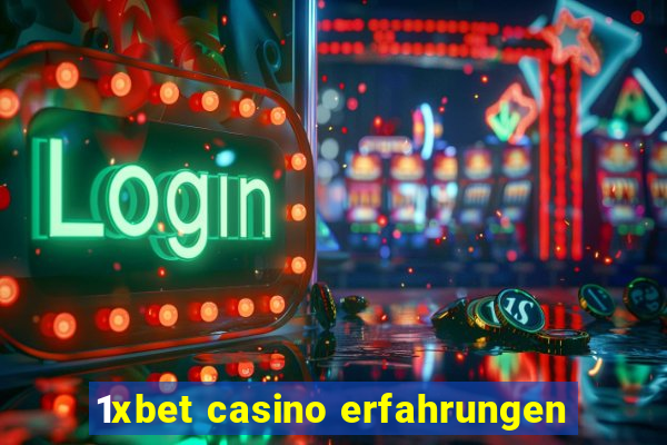 1xbet casino erfahrungen