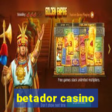 betador casino