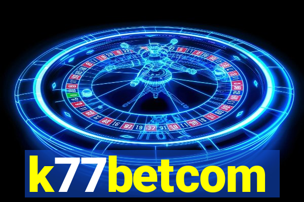 k77betcom