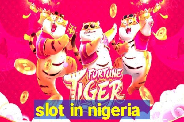 slot in nigeria