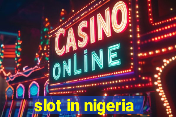 slot in nigeria