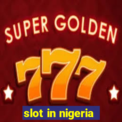 slot in nigeria