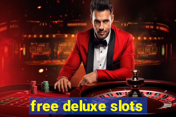 free deluxe slots