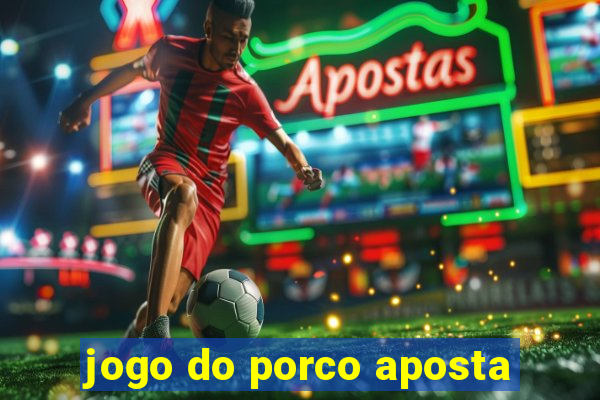 jogo do porco aposta