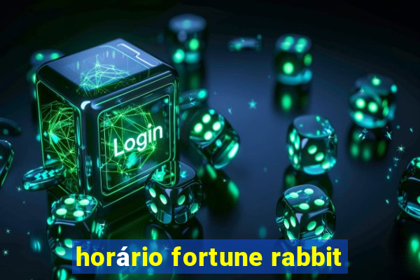 horário fortune rabbit