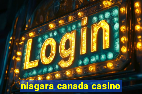 niagara canada casino