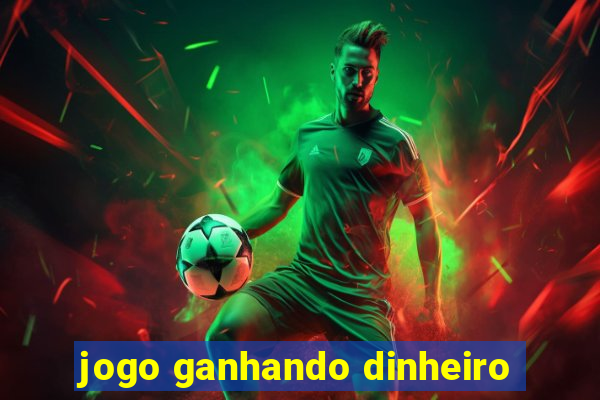 jogo ganhando dinheiro