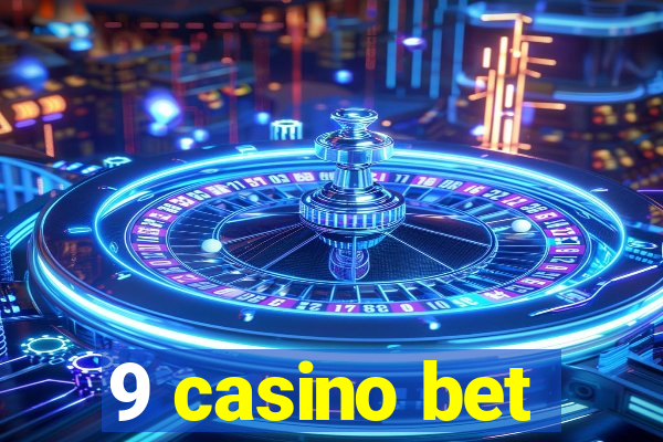 9 casino bet