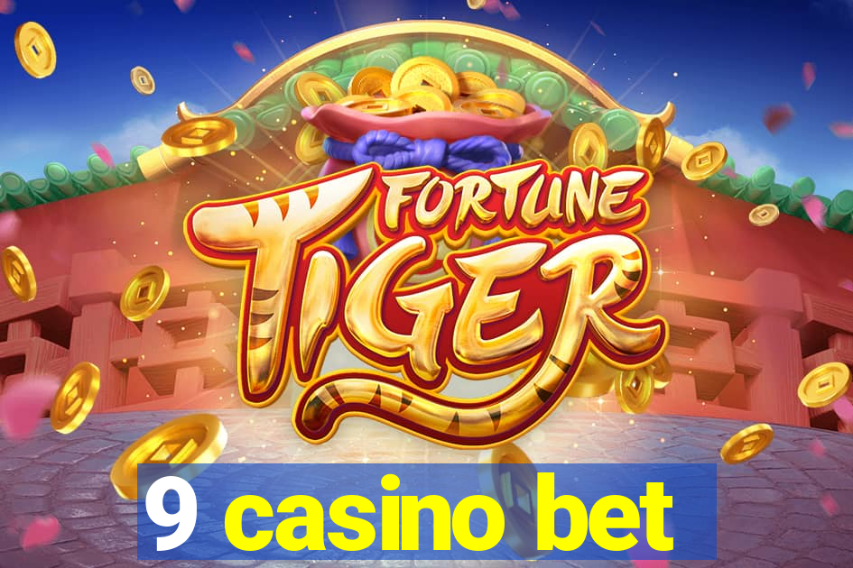 9 casino bet