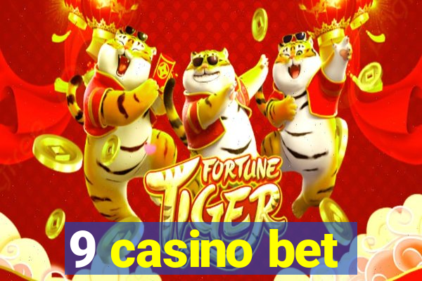 9 casino bet