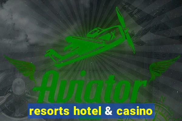 resorts hotel & casino