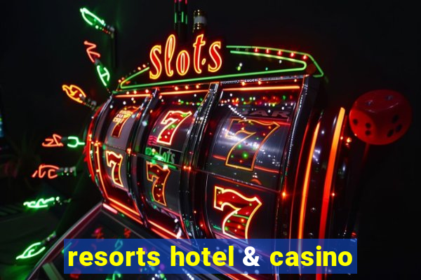 resorts hotel & casino