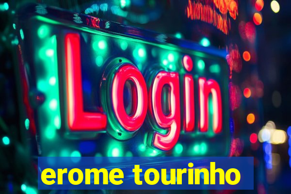 erome tourinho