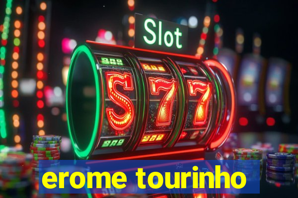 erome tourinho