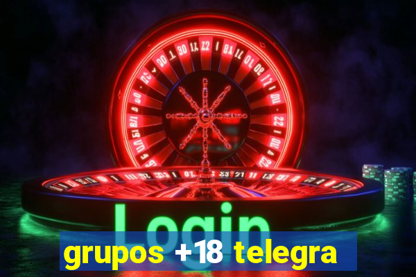 grupos +18 telegra