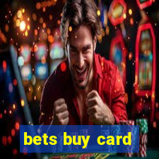 bets buy card