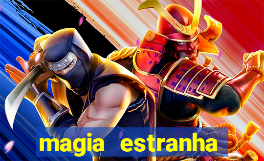 magia estranha filme completo dublado online