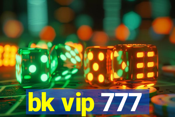 bk vip 777